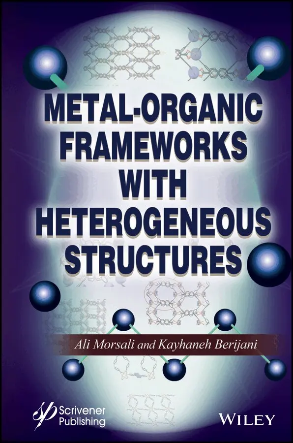 Ali Morsali, Kayhaneh Berijani - Metal–Organic Frameworks with Heterogeneous Structures. Tillgänglighet: Tillfälligt slut