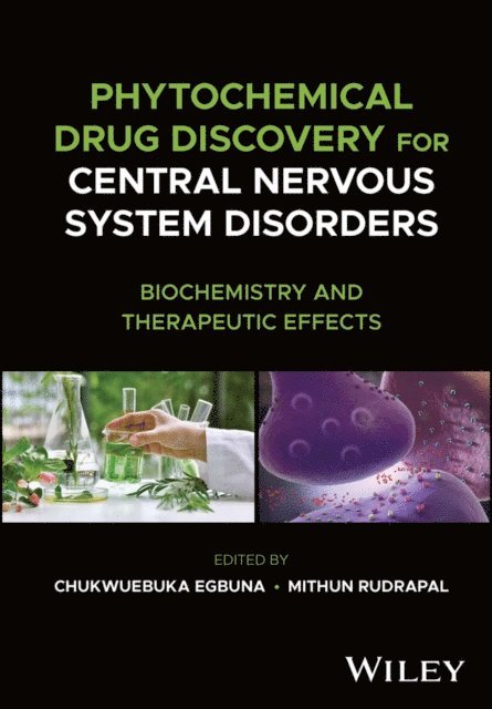 Mithun Rudrapal, Chukwuebuka Egbuna - Phytochemical Drug Discovery for Central Nervous System Disorders, E-bok