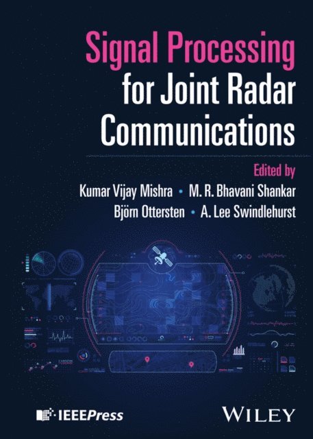 A. Lee Swindlehurst, Bjorn Ottersten, M. R. Bhavani Shankar, Kumar Vijay Mishra - Signal Processing for Joint Radar Communications, E-bok