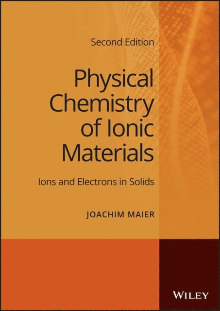 Joachim Maier - Physical Chemistry of Ionic Materials, E-bok