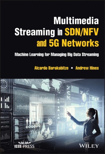 Andrew Hines, Alcardo Barakabitze - Multimedia Streaming in SDN/NFV and 5G Networks, E-bok