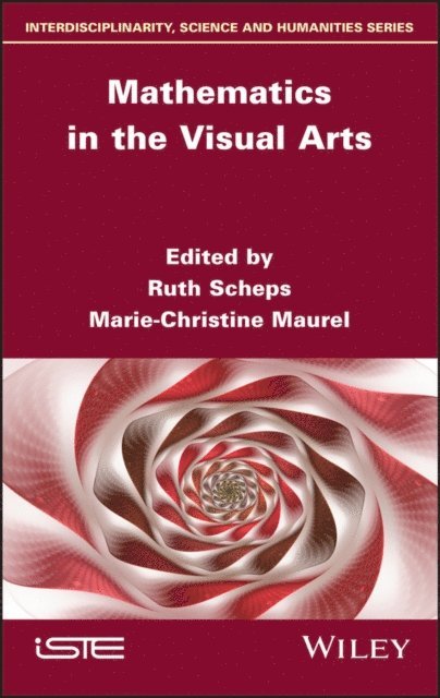 Marie-Christine Maurel, Ruth Scheps - Mathematics in the Visual Arts, E-bok