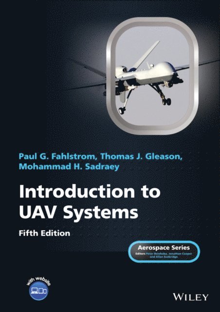Mohammad H. Sadraey, Thomas J. Gleason, Paul G. Fahlstrom - Introduction to UAV Systems, E-bok
