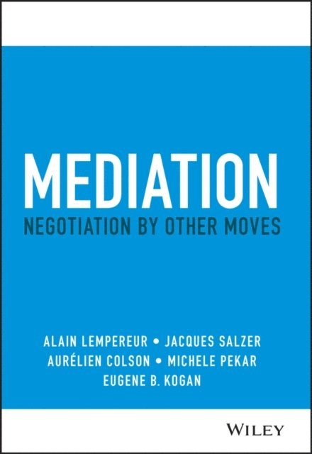 Eugene B. Kogan, Michele Pekar, Aurelien Colson, Jacques Salzer, Alain Lempereur - Mediation, E-bok