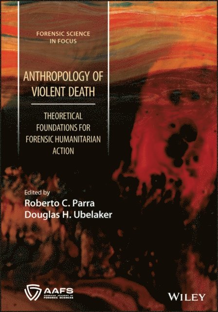 Douglas H. Ubelaker, Roberto C. Parra - Anthropology of Violent Death, E-bok