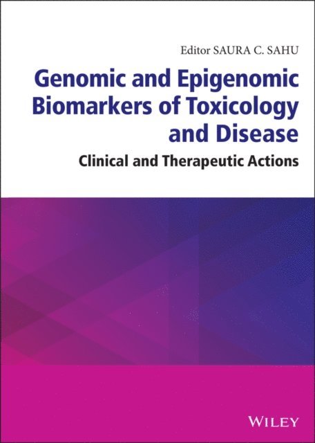 Saura C. Sahu - Genomic and Epigenomic Biomarkers of Toxicology and Disease, E-bok