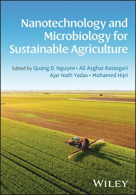 Mohamed Hijri, Ajar Nath Yadav, Ali Asghar Rastegari, Quang D. Nguyen - Nanotechnology and Microbiology for Sustainable Agriculture, E-bok. Tillgänglighet: Lägg i varukorg