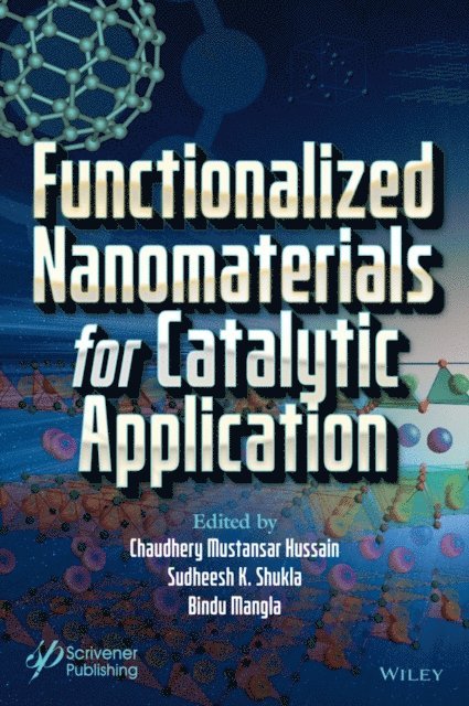 Bindu Mangla, Sudheesh K. Shukla, Chaudhery Mustansar Hussain - Functionalized Nanomaterials for Catalytic Application, E-bok