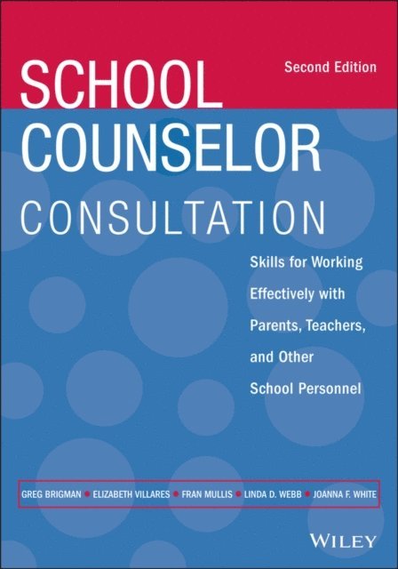 JoAnna F. White, Linda D. Webb, Fran Mullis, Elizabeth Villares, Greg Brigman - School Counselor Consultation, E-bok