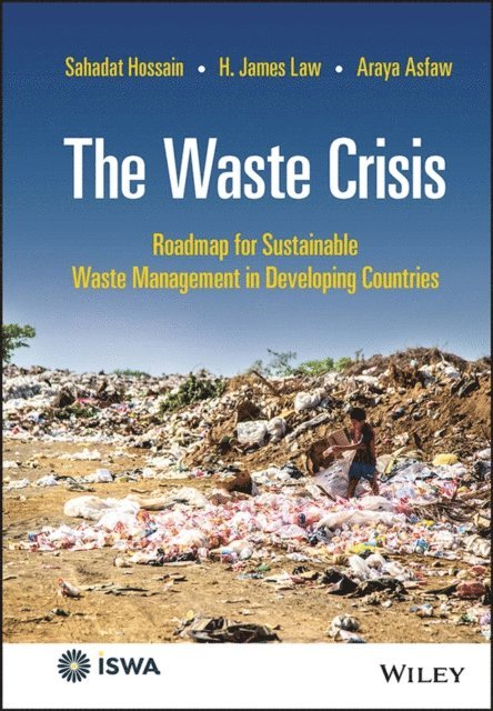 Araya Asfaw, H. James Law, Sahadat Hossain - Waste Crisis, E-bok