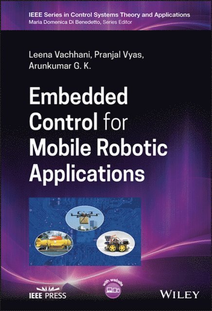 Arunkumar G. K., Pranjal Vyas, Leena Vachhani - Embedded Control for Mobile Robotic Applications, E-bok