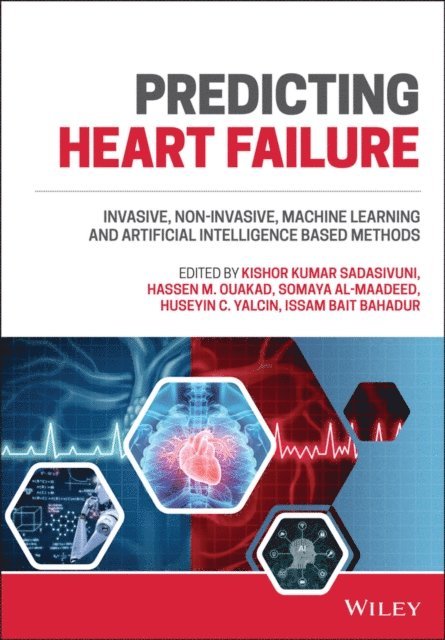 Issam Bait Bahadur, Huseyin C. Yalcin, Somaya Al-Maadeed, Hassen M. Ouakad, Kishor Kumar Sadasivuni - Predicting Heart Failure, E-bok