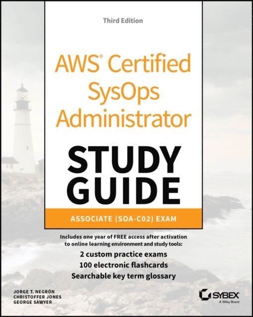 George Sawyer, Christoffer Jones, Jorge T. Negron - AWS Certified SysOps Administrator Study Guide, E-bok