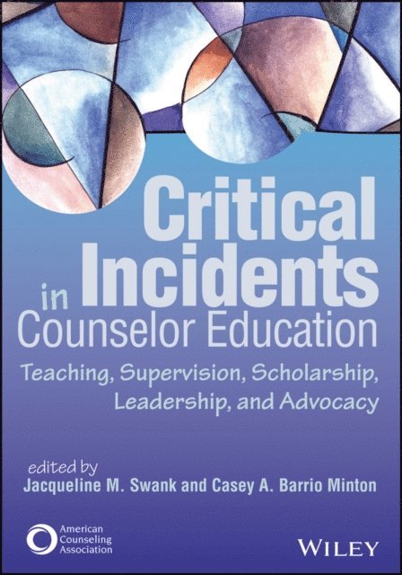 Casey A. Barrio Minton, Jacqueline M. Swank - Critical Incidents in Counselor Education, E-bok