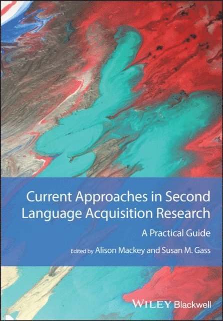Susan M. Gass, Alison Mackey - Current Approaches in Second Language Acquisition Research, E-bok