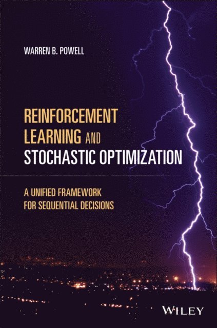 Warren B. Powell - Reinforcement Learning and Stochastic Optimization, E-bok