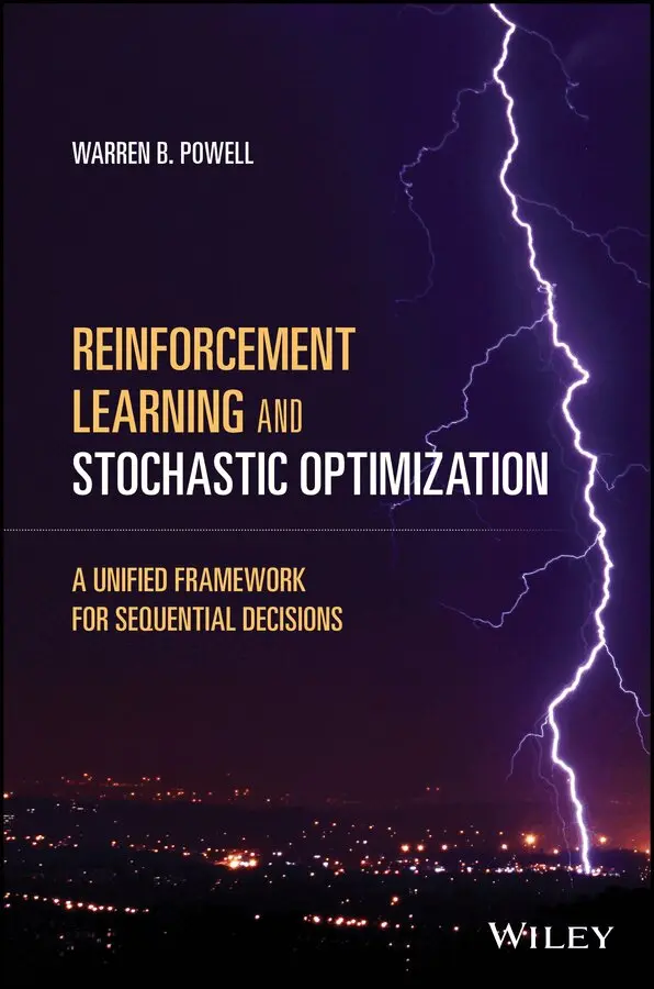 Warren B. Powell - Reinforcement Learning and Stochastic Optimization  – A Unified Framework for Sequential Decisions. Tillgänglighet: Tillfälligt slut