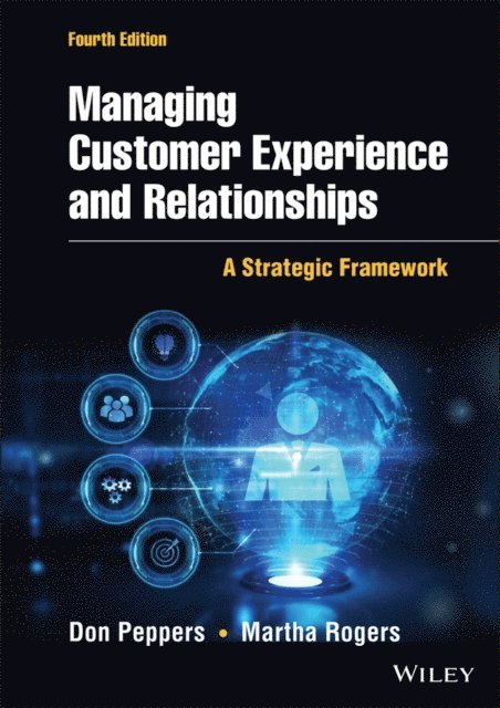 Martha Rogers, Don Peppers - Managing Customer Experience and Relationships, E-bok
