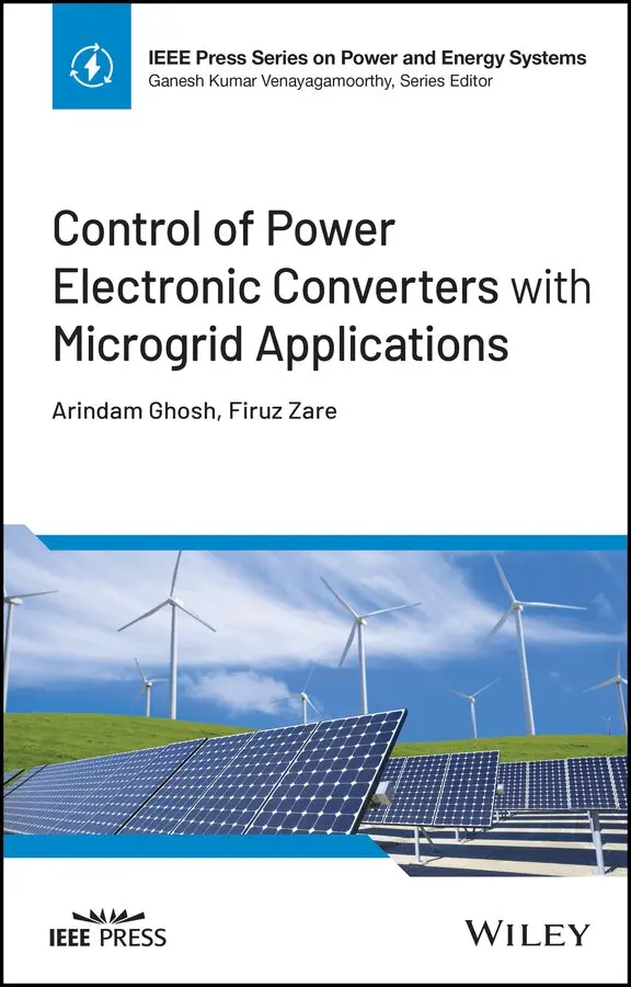 Arindam Ghosh, Firuz Zare - Control of Power Electronic Converters with Microgrid Applications. Tillgänglighet: Tillfälligt slut
