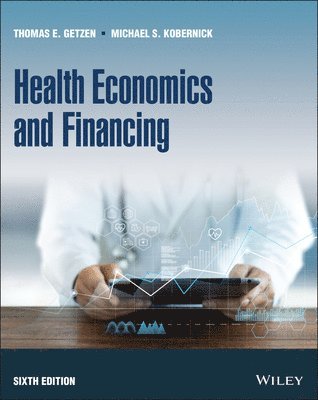 Thomas E. Getzen, Michael S. Kobernick - Health Economics and Financing, Häftad. Tillgänglighet: Lägg i varukorg