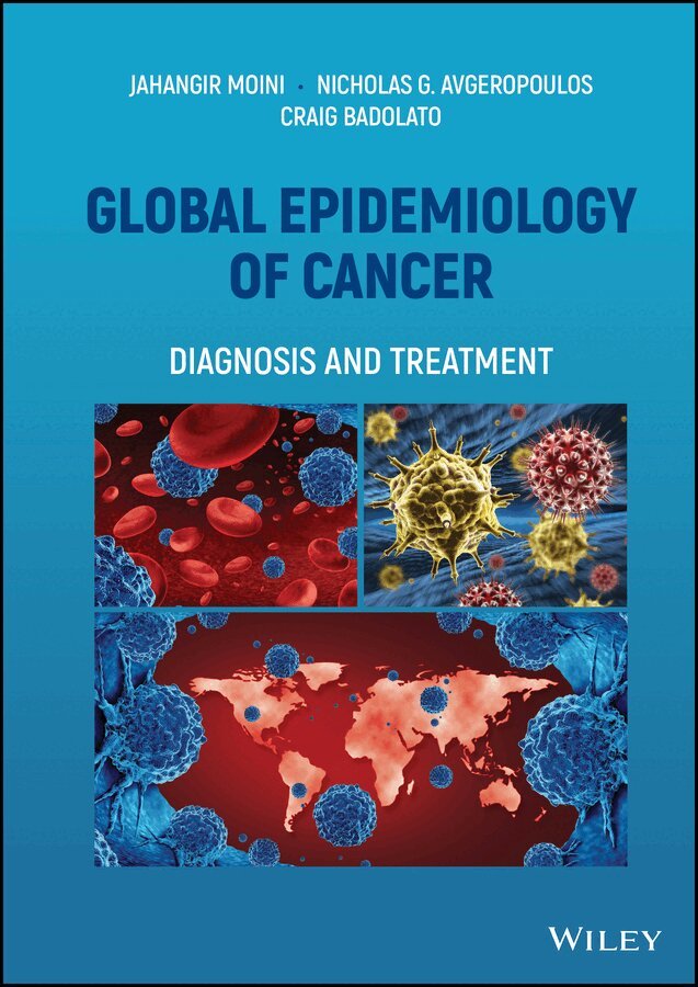 Jahangir Moini, Nicholas G. Avgeropoulos, Craig Badolato - Global Epidemiology of Cancer – Diagnosis and Treatment. Tillgänglighet: Tillfälligt slut