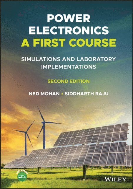 Siddharth Raju, Ned Mohan - Power Electronics, A First Course, E-bok
