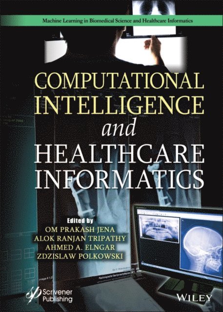 Zdzislaw Polkowski, Ahmed A. Elngar, Alok Ranjan Tripathy, Om Prakash Jena - Computational Intelligence and Healthcare Informatics, E-bok