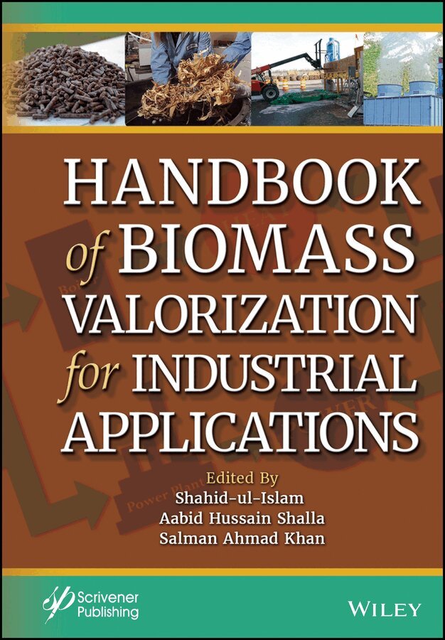 Shahid Ul Islam, Aabid Hussain Shalla, Salman Ahmad Khan - Handbook of Biomass Valorization for Industrial Applications. Tillgänglighet: Tillfälligt slut