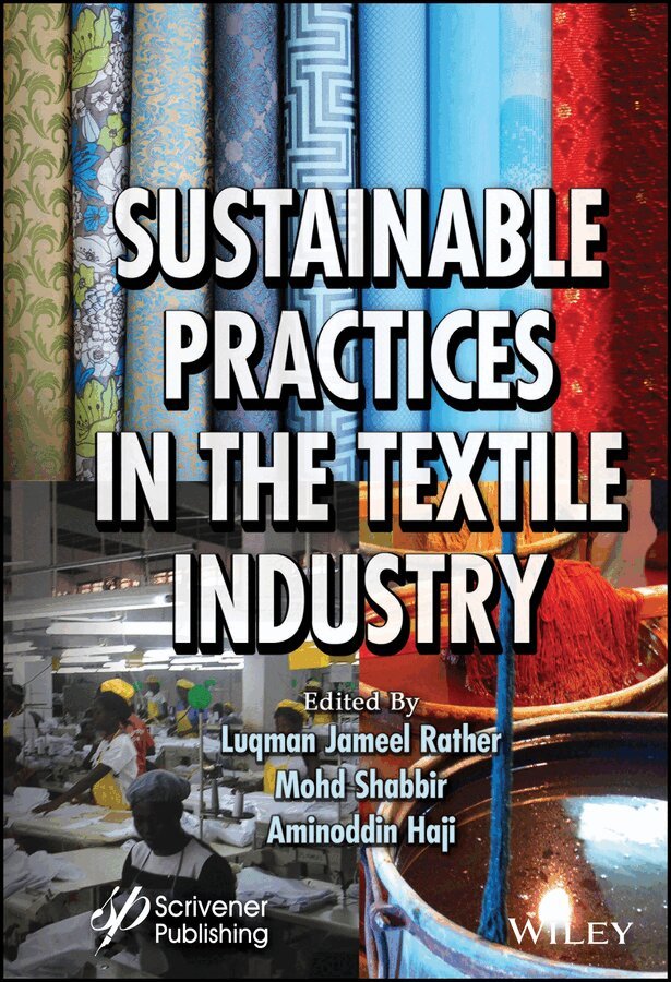 Luqman Jameel Rather, Mohd Shabbir, Aminoddin Haji - Sustainable Practices in the Textile Industry. Tillgänglighet: Tillfälligt slut