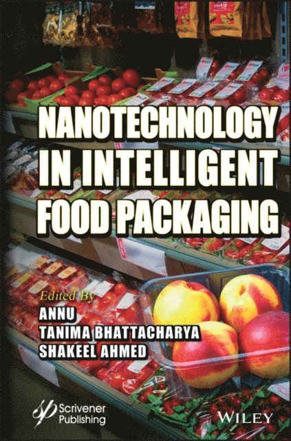 Shakeel Ahmed, Tanima Bhattacharya - Nanotechnology in Intelligent Food Packaging, E-bok