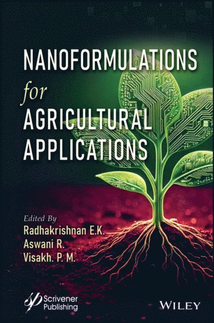 Visakh P. M., Aswani R., Radhakrishnan Edayileveettil Krishnankutty - Nanoformulations for Agricultural Applications, E-bok