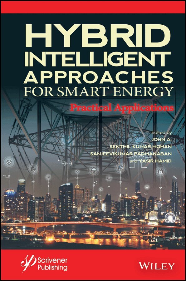 John A., Senthil Kumar Mohan, Sanjeevikumar Padmanaban, Yasir Hamid - Hybrid Intelligent  Approaches for Smart Energy – A Practical Approach. Tillgänglighet: Tillfälligt slut