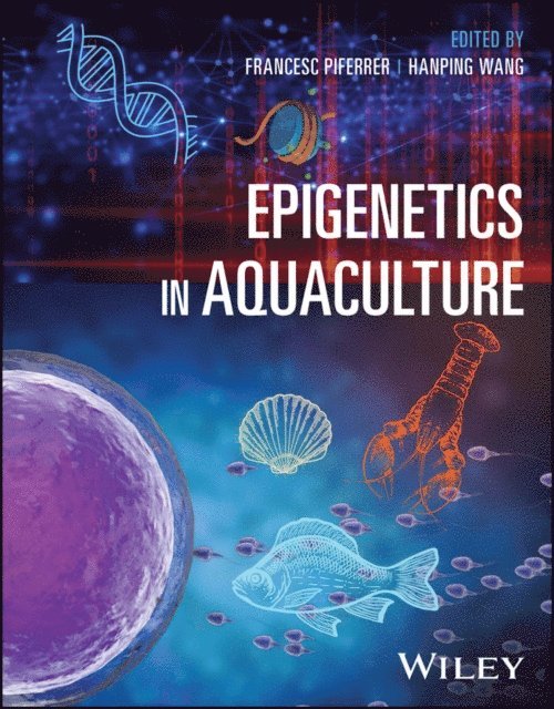 Hanping Wang, Francesc Piferrer - Epigenetics in Aquaculture, E-bok