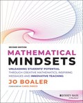 Mathematical Mindsets: Unleashing Students' Potent ial through Creative Mathematics, Inspiring Messag es and Innovative Teaching, Second Edition