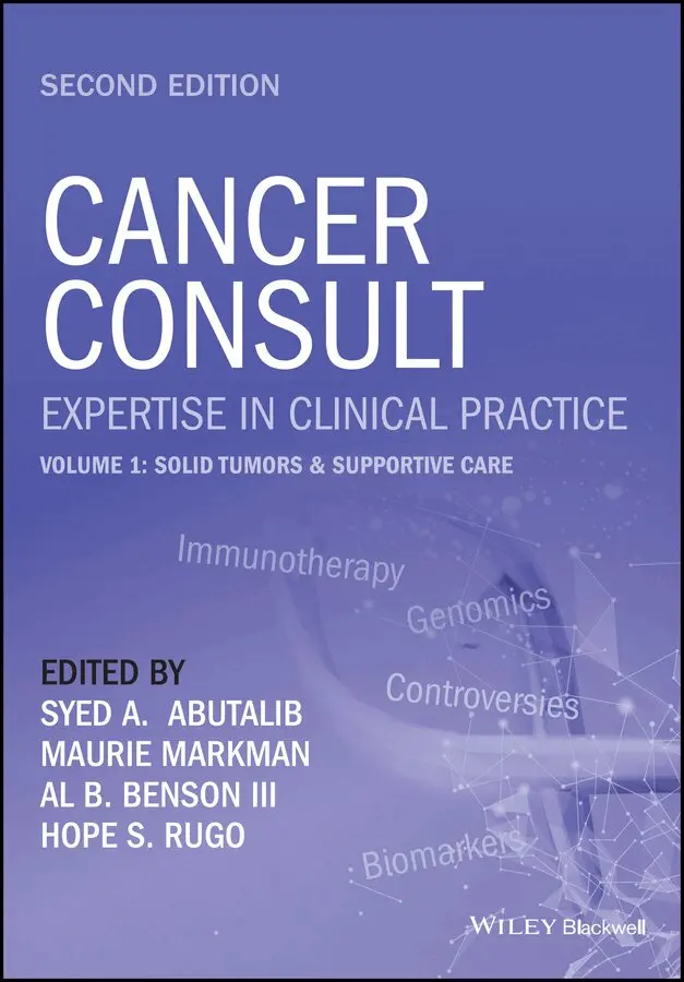 Syed A. Abutalib, Maurie Markman, Al B. Benson III, Hope S. Rugo - Cancer Consult: Expertise in Clinical Practice, Se cond Edition. Volume 1: Solid Tumors & Supportive Care. Tillgänglighet: Tillfälligt slut