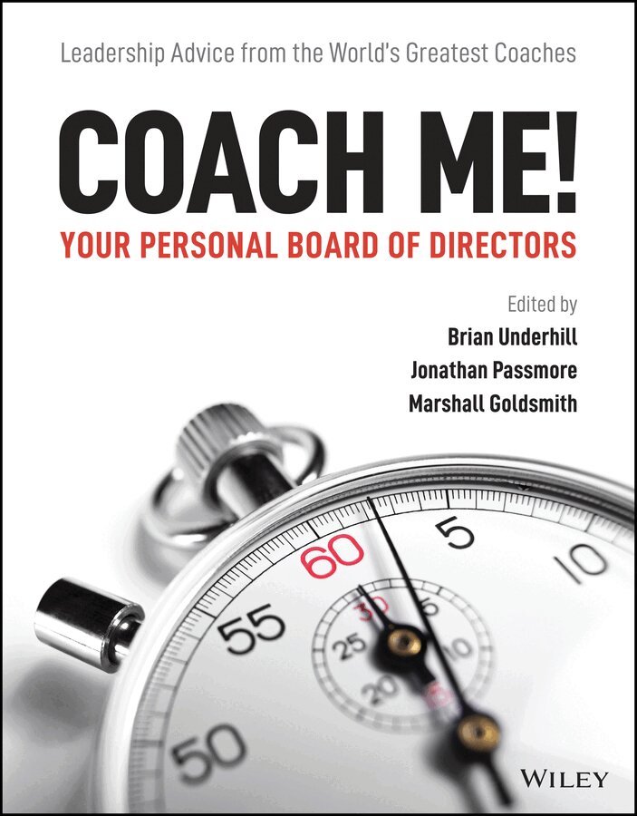 Brian Underhill, Jonathan Passmore, Marshall Goldsmith - Coach Me! Your Personal Board of Directors – Leadership advice from the world′s greatest coaches. Tillgänglighet: Tillfälligt slut