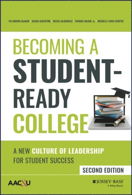 Michelle Asha Cooper, Jr. Thomas Major, Nicole McDonald, Susan Albertine, Tia Brown McNair - Becoming a Student-Ready College, E-bok