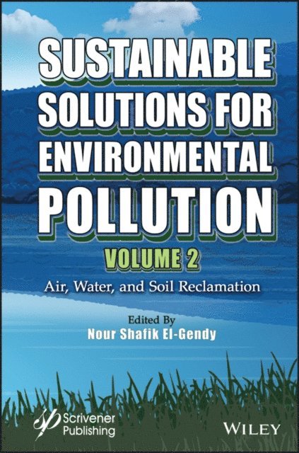 Nour Shafik El-Gendy - Sustainable Solutions for Environmental Pollution, Volume 2, E-bok