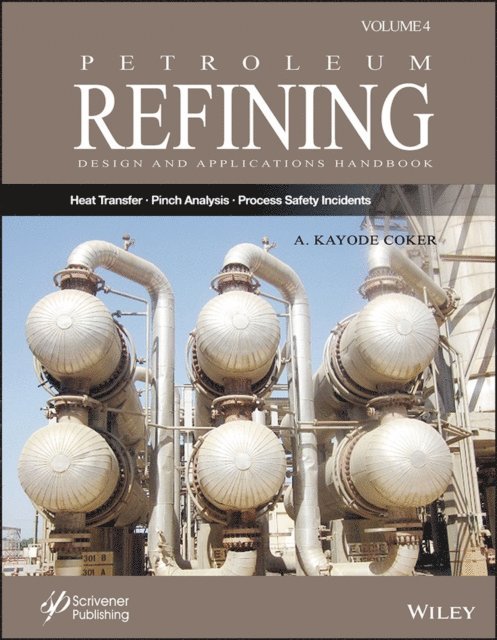 A. Kayode Coker - Petroleum Refining Design and Applications Handbook, Volume 4, E-bok