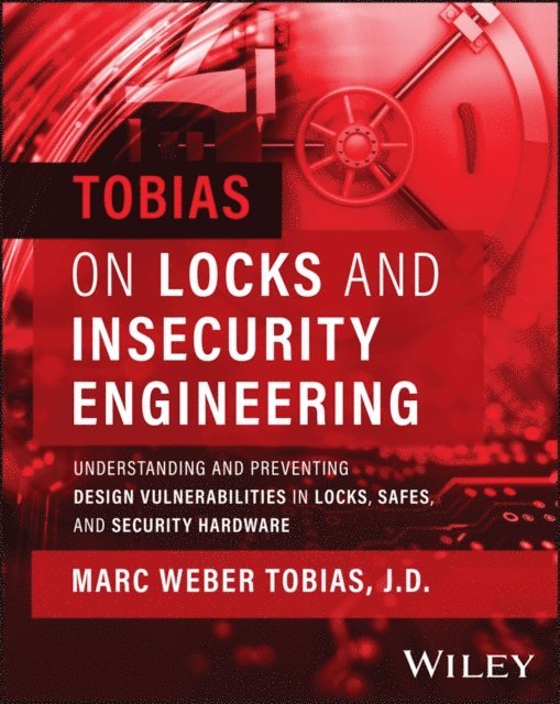 Marc Weber Tobias - Tobias on Locks and Insecurity Engineering, E-bok