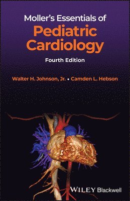Walter H. Johnson, Camden L. Hebson - Moller's Essentials of Pediatric Cardiology, Häftad