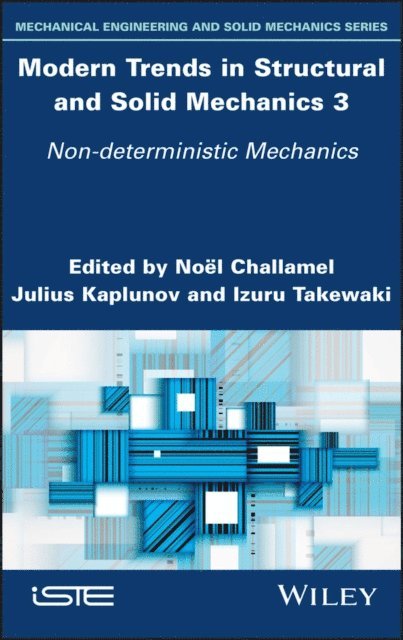 Izuru Takewaki, Julius Kaplunov, Noel Challamel - Modern Trends in Structural and Solid Mechanics 3, E-bok