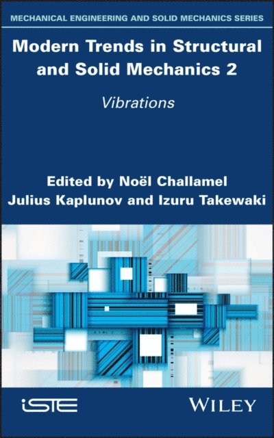 Izuru Takewaki, Julius Kaplunov, Noel Challamel - Modern Trends in Structural and Solid Mechanics 2, E-bok