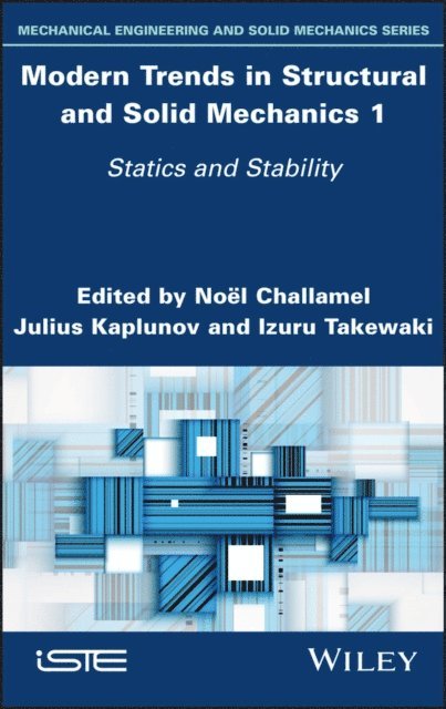 Izuru Takewaki, Julius Kaplunov, Noel Challamel - Modern Trends in Structural and Solid Mechanics 1, E-bok