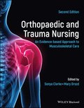 Orthopaedic and Trauma Nursing - An Evidence-based  Approach to Musculoskeletal Care 2e