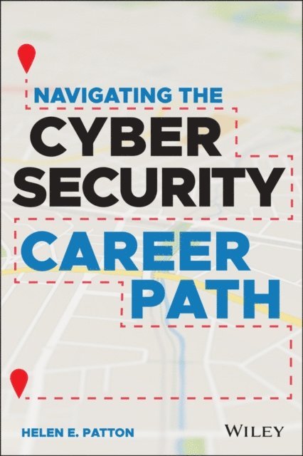 Helen E. Patton - Navigating the Cybersecurity Career Path, E-bok