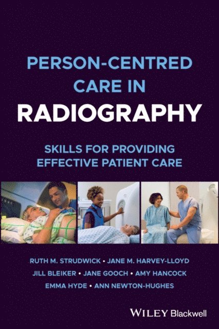 Ann Newton-Hughes, Emma Hyde, Amy Hancock, Jane Gooch, Jill Bleiker, Jane M. Harvey-Lloyd, Ruth M. Strudwick - Person-centred Care in Radiography, E-bok