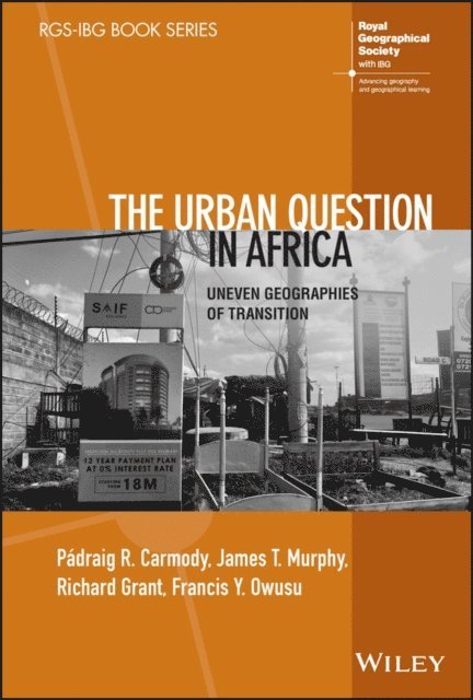 Francis Y. Owusu, Richard Grant, James T. Murphy, Padraig R. Carmody - Urban Question in Africa, E-bok