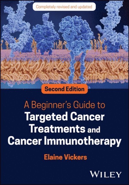 Elaine Vickers - Beginner's Guide to Targeted Cancer Treatments and Cancer Immunotherapy, E-bok