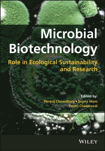 Preeti Chaturvedi, Sujata Mani, Pankaj Chowdhary - Microbial Biotechnology, E-bok